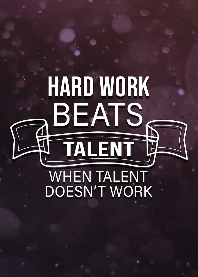 Hard Work Beats Talent