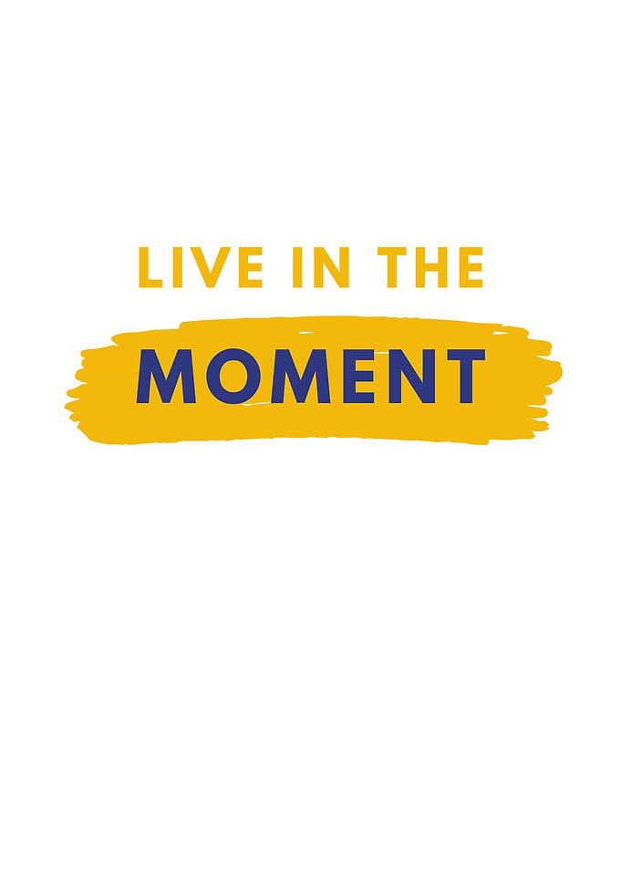 Live In The Moment