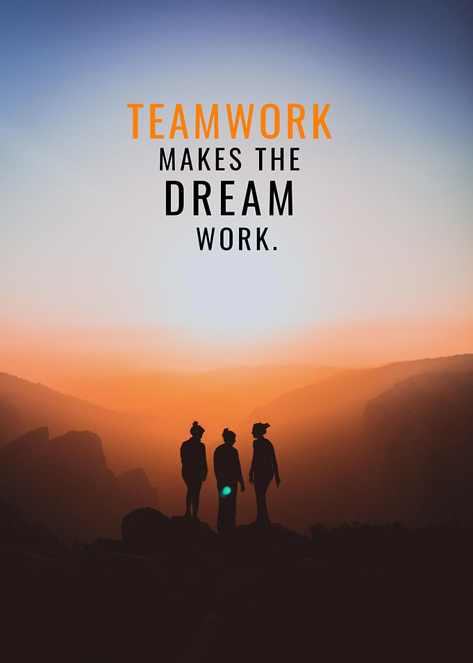 Teamwork makes dreams work