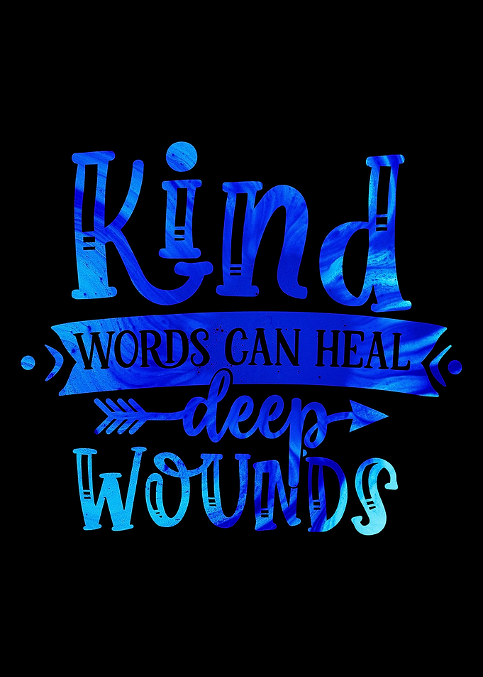 Kind Words Heal Deep Wound