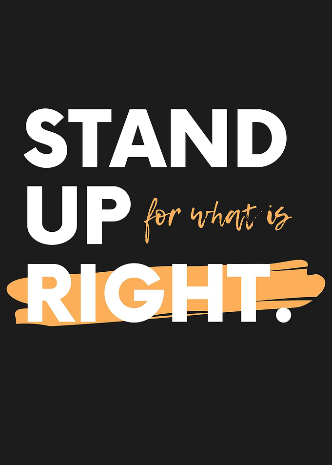 Stand Up For What Is Right