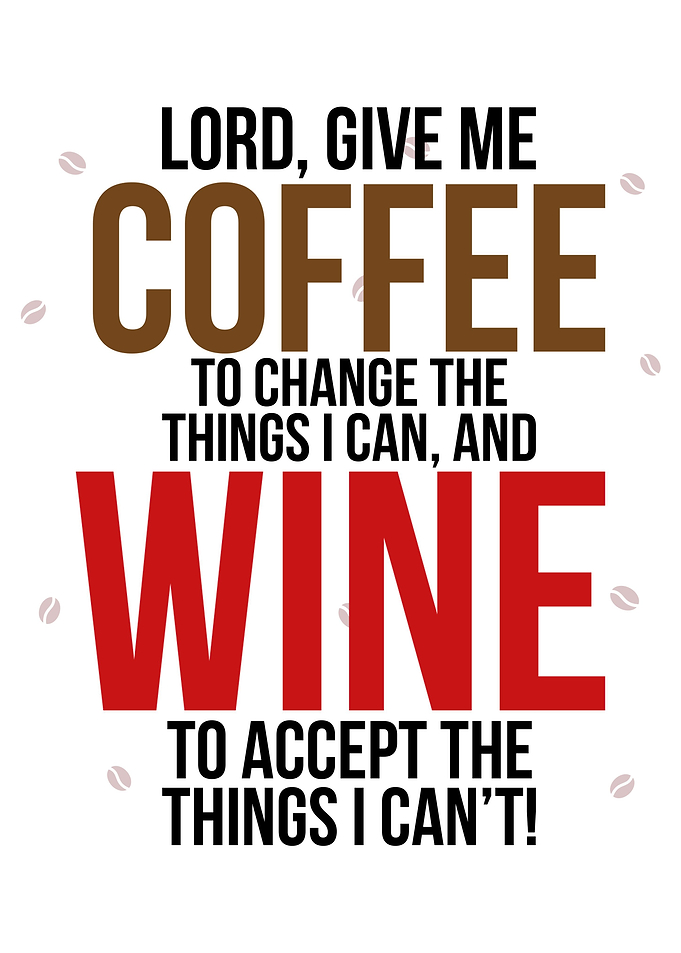Coffee And Wine Funny Gift