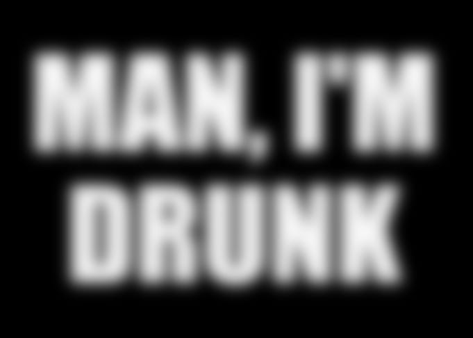 Man Im Drunk