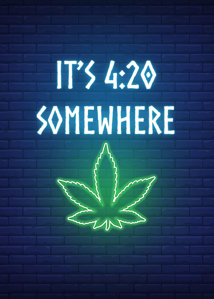 It Is 420 Somewhere