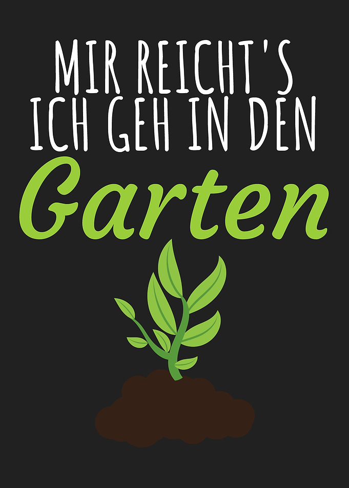 Ich geh in den Garten