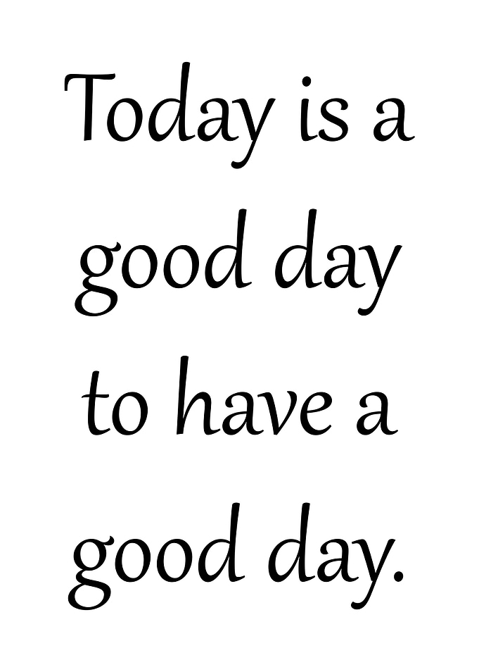 Good day to have a good da