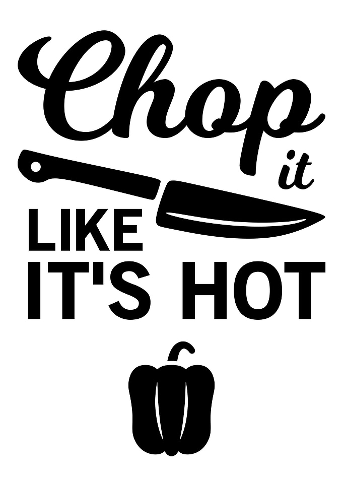 Chop It Like Its Hot
