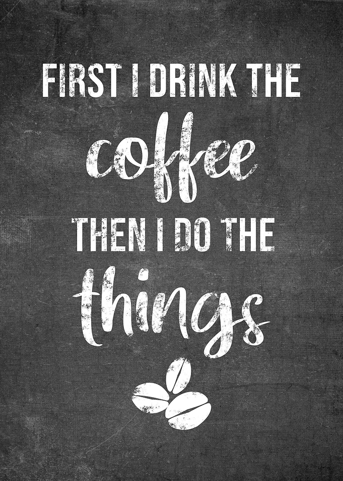 First Coffee Then Things