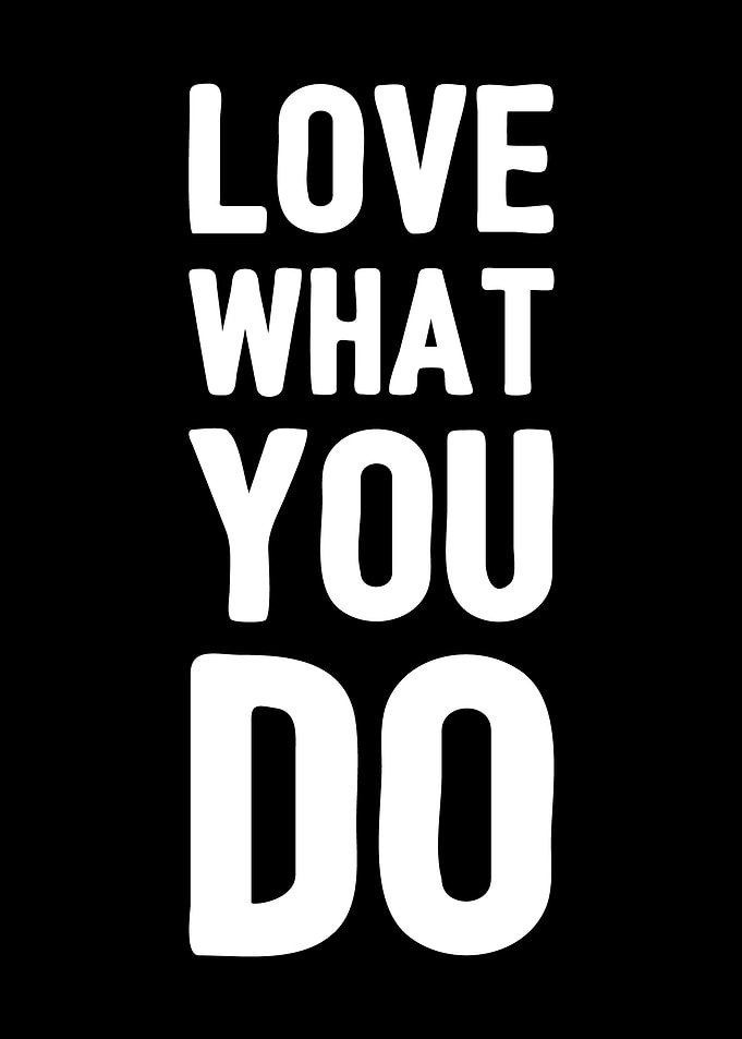 Love What You Do