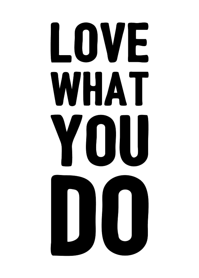 Love What You Do