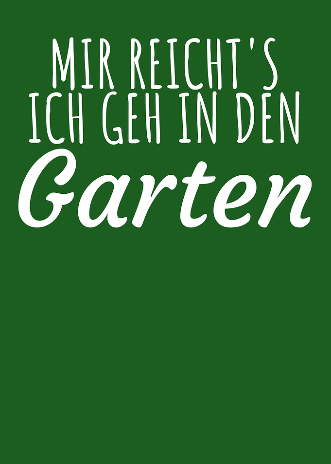 Ich geh in den Garten