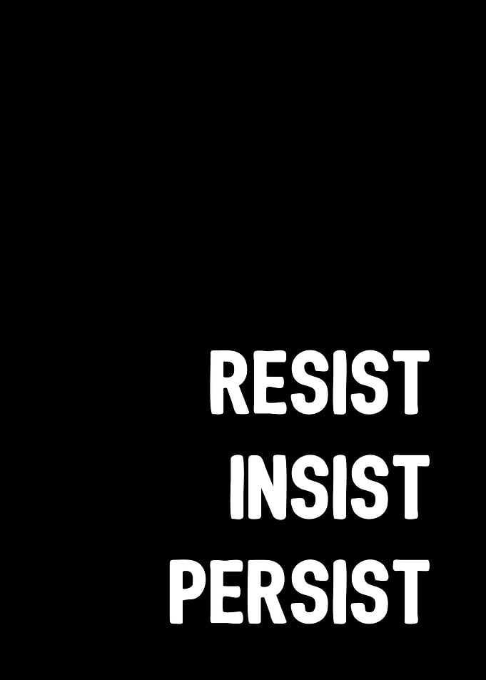 Resist Insist Persist