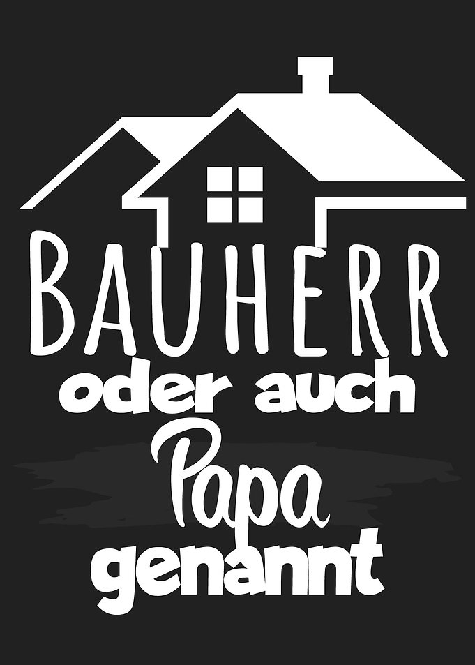 Bauherr oder Papa