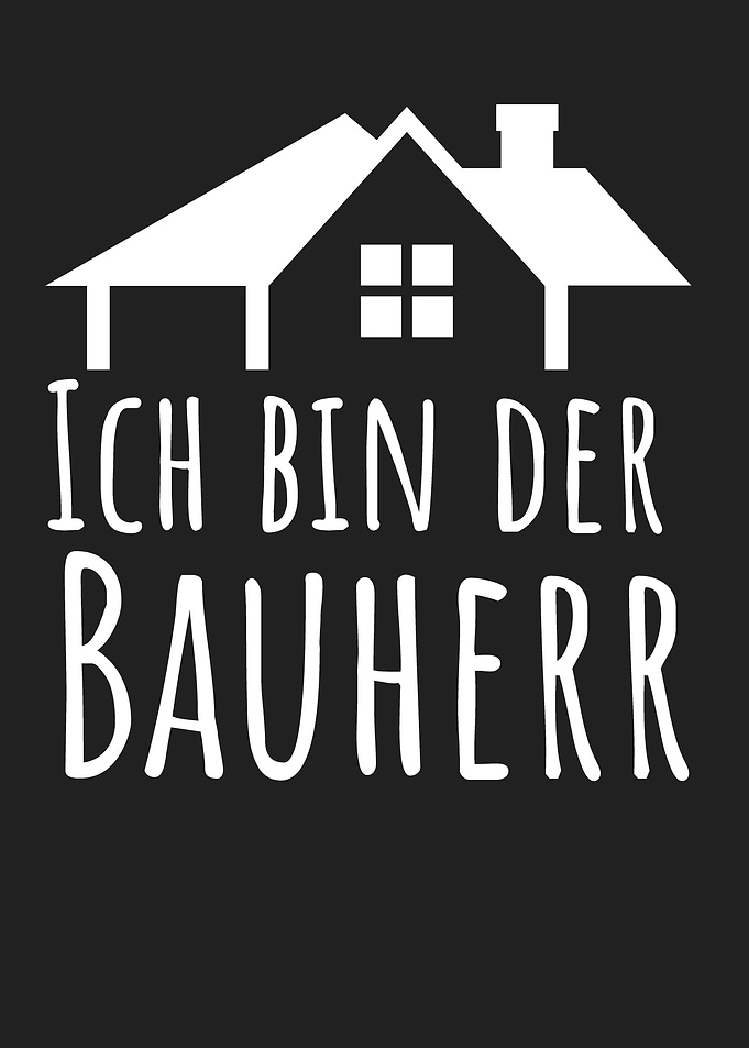 Ich bin der Bauherr