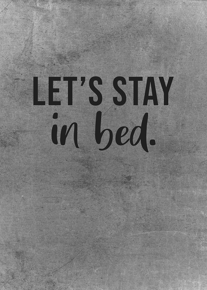 Lets Stay In Bed