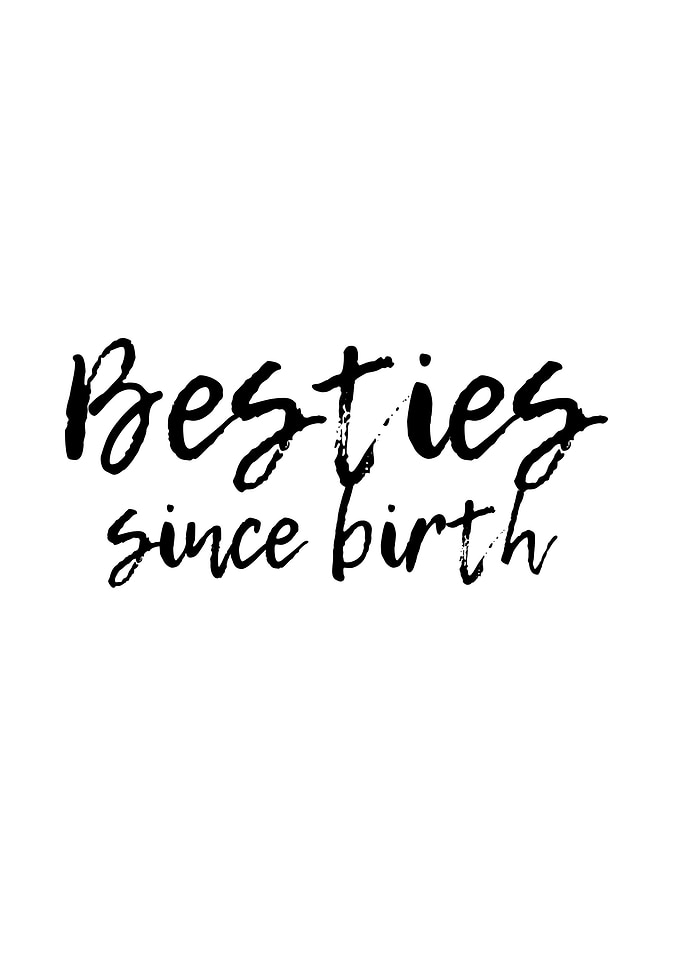 Besties Since Birth