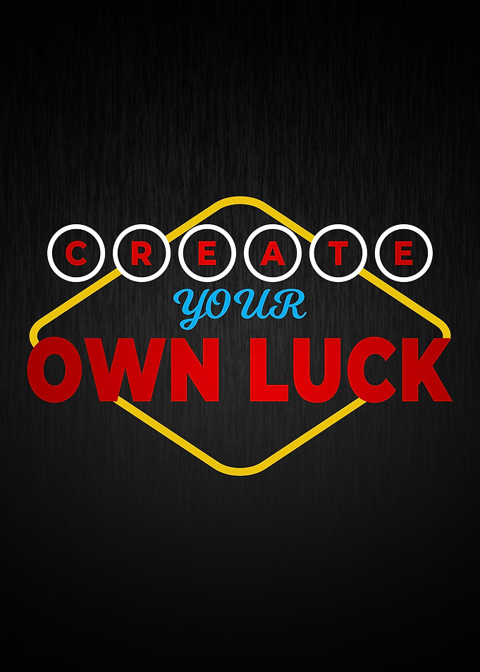 Create Your Own Luck