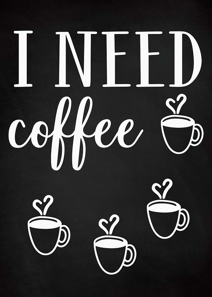 I Need Coffee