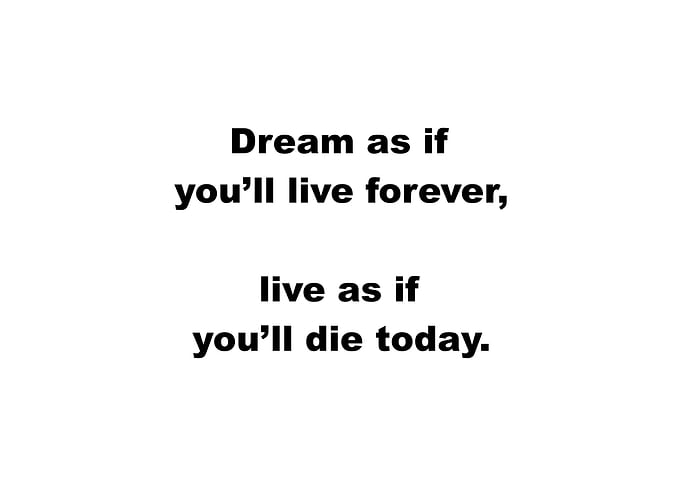 Live As If Youll Die Today