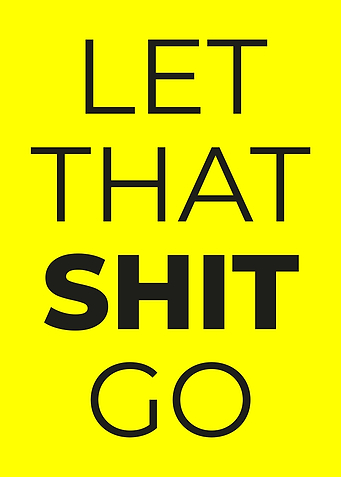 Let that shit go