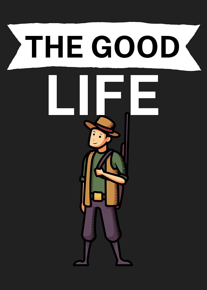 The good life