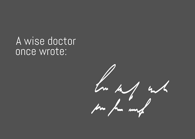 A wise doctor once wrote