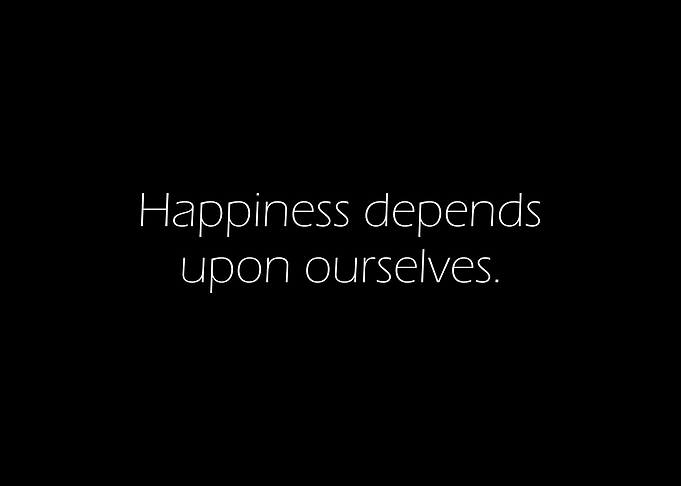 Happiness Depends Upon