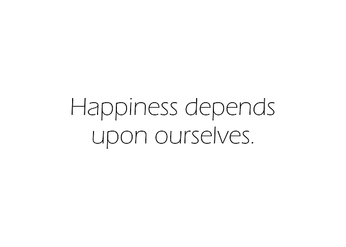 Happiness Depends Upon