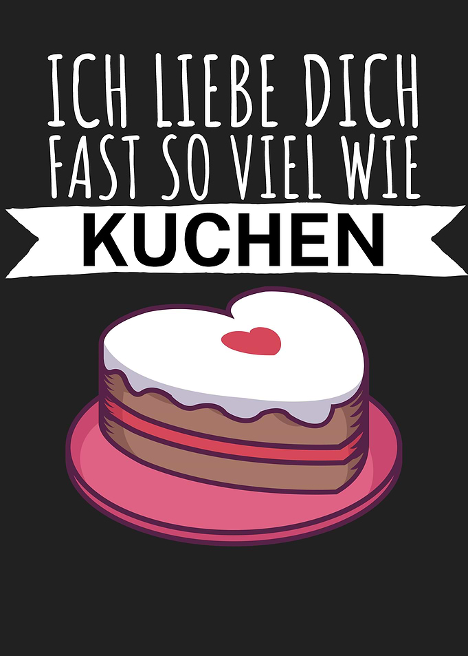 Ich liebe dich wie Kuchen