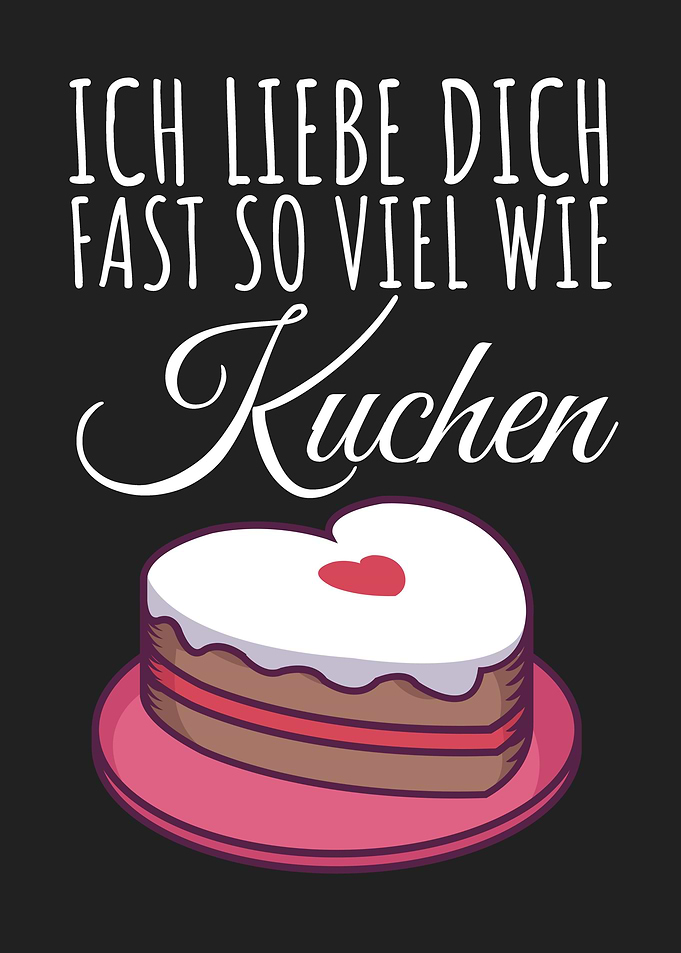 Ich liebe dich wie Kuchen