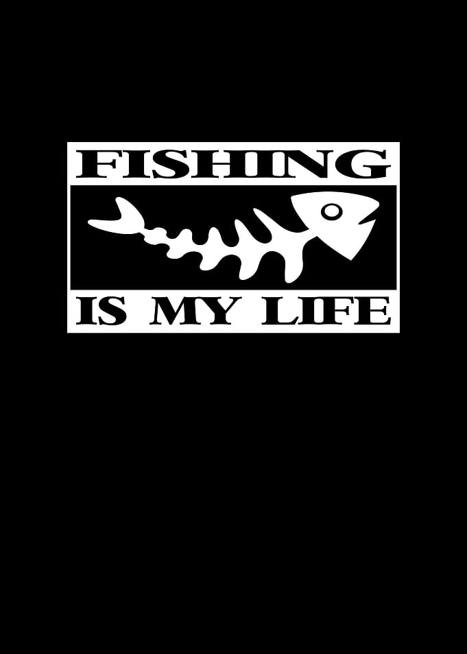 Fishing Is My Life