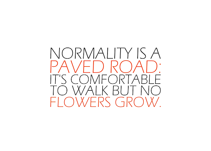 Normality Is A Paved Road