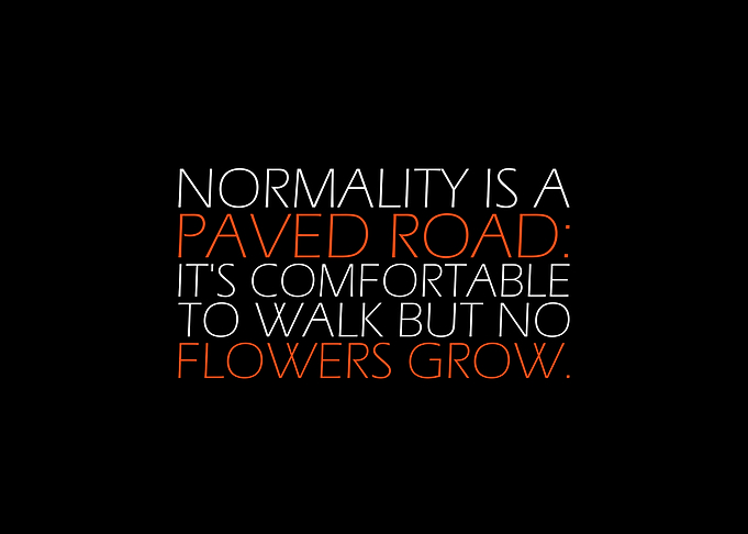 Normality Is A Paved Road