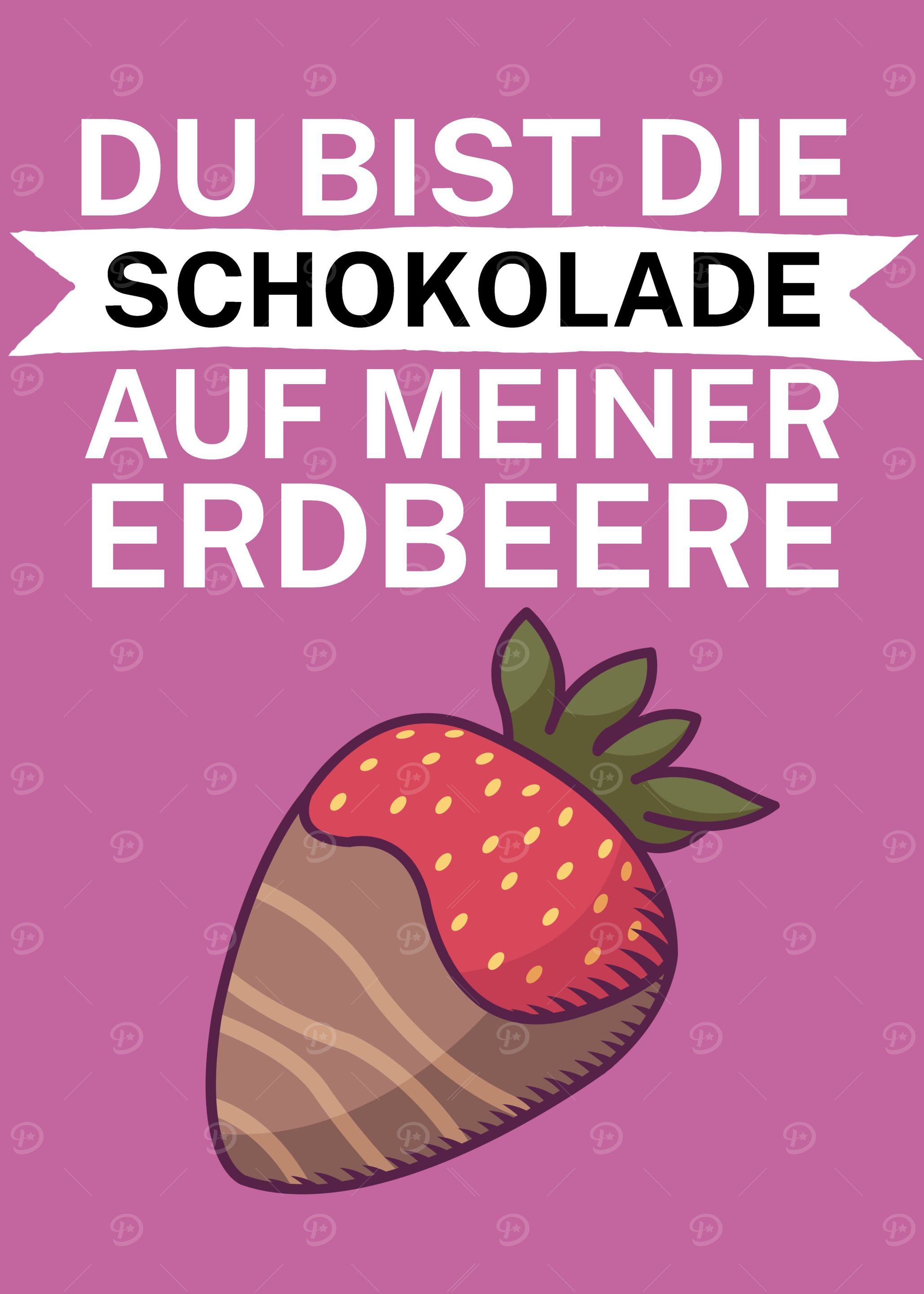 Du bist die Schokolade