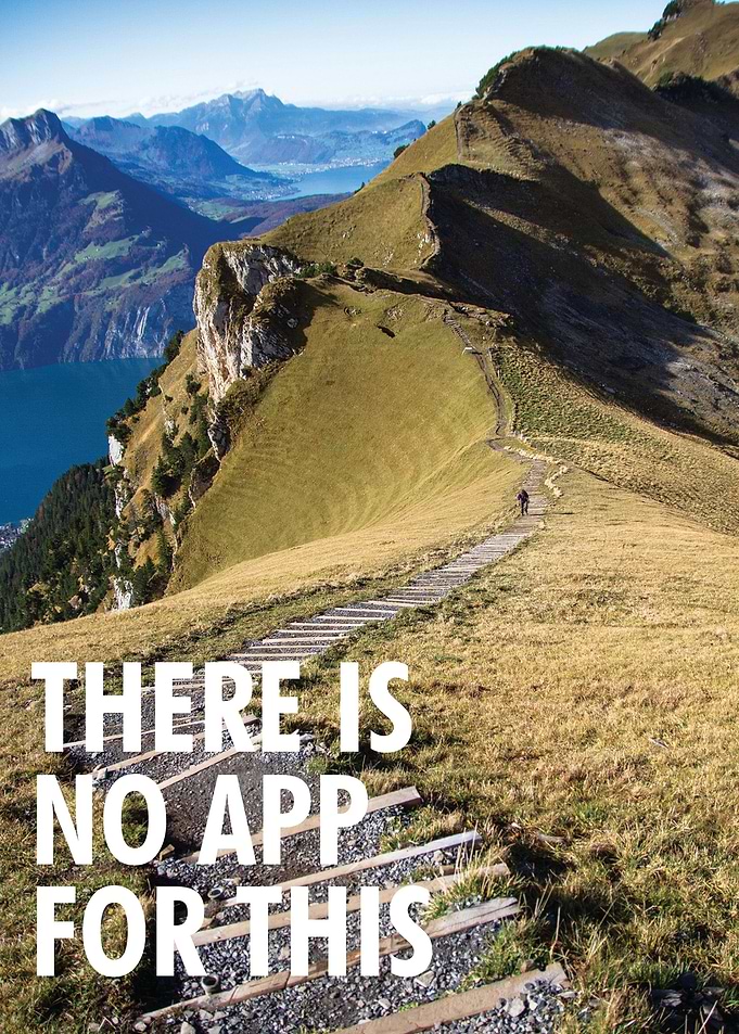 There Is No App For This