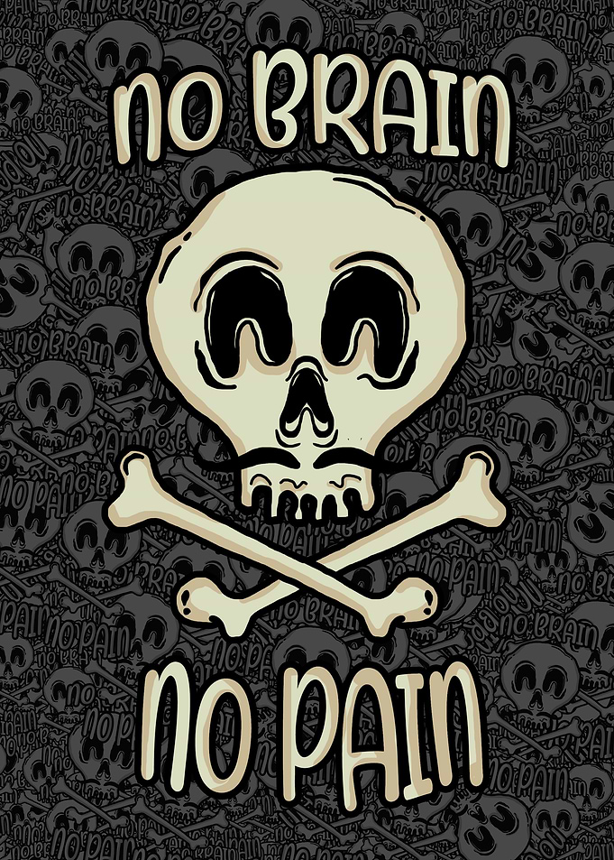 No Brain No Pain Skull