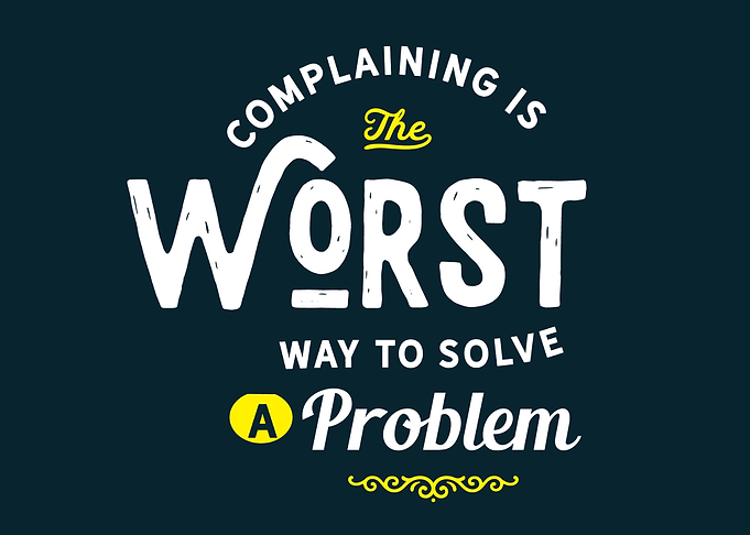 Complaining is the worst
