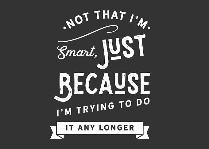 Not that Im smart