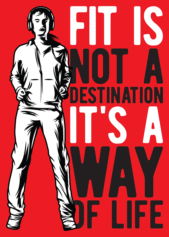 Fit Is A Way Of Life