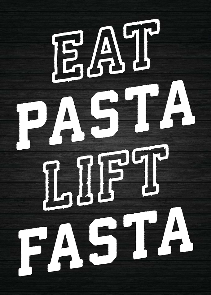 Eat Pasta Lift Fasta