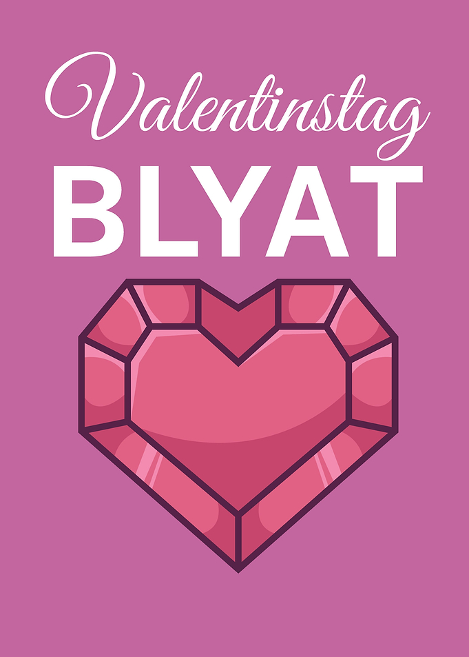 Valentinstag BLYAT