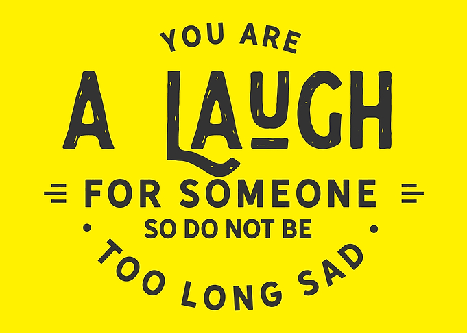 You are a laugh