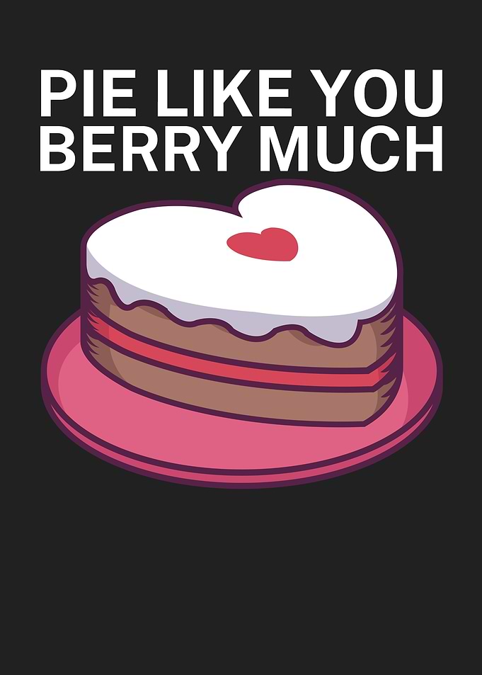 Pie like you berry much