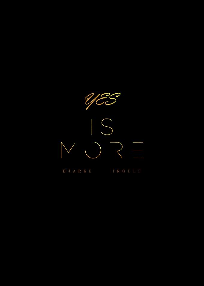 Yes Is More