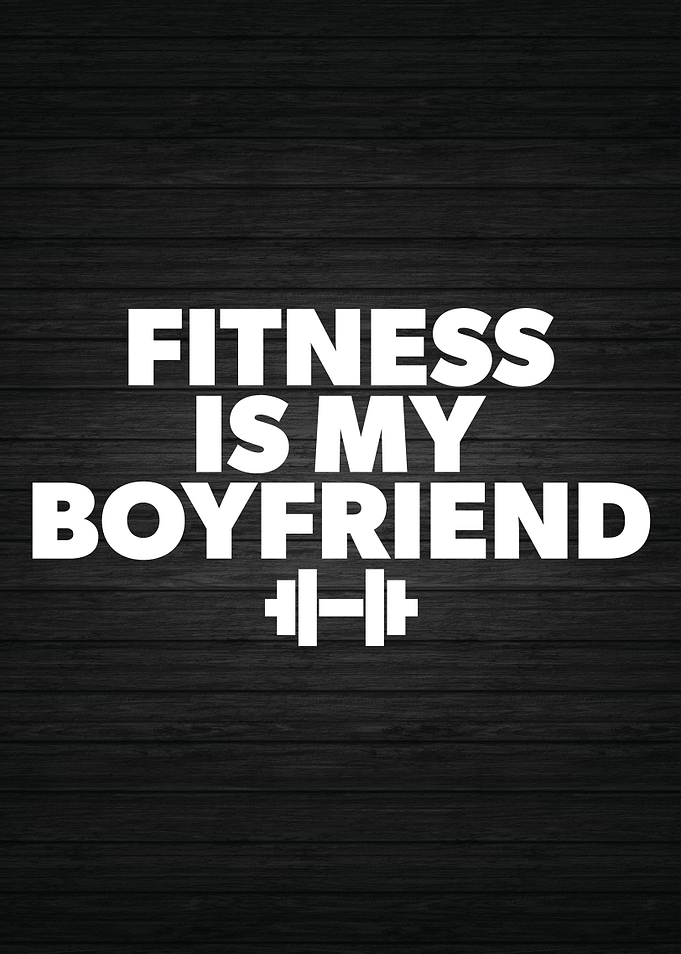 Fitness Is My Boyfriend