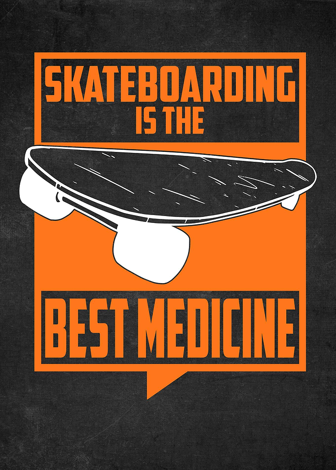Skateboard Best Medicine