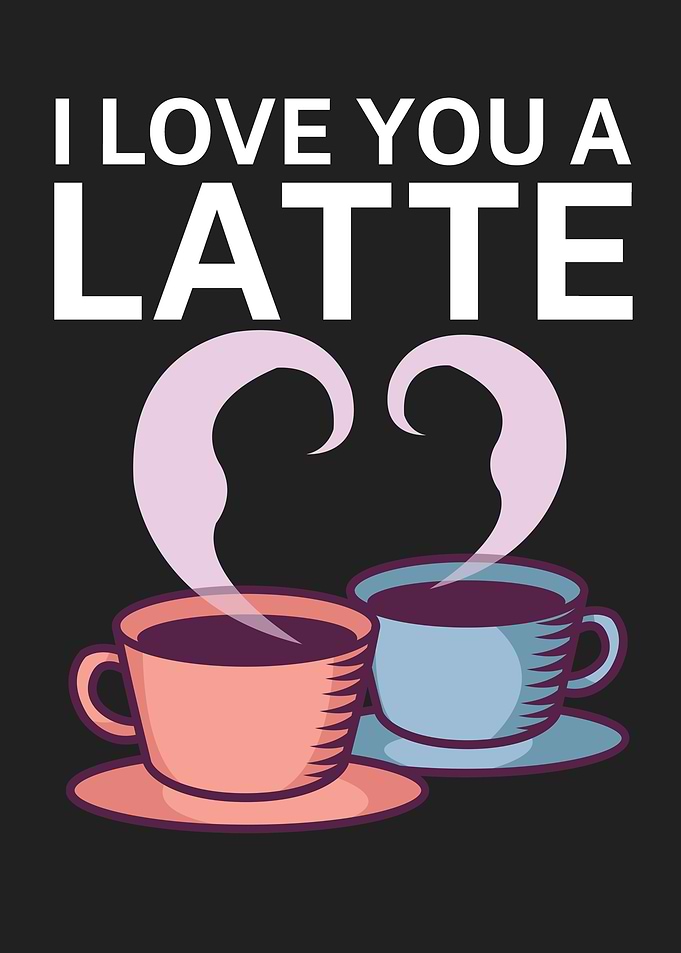 I love you a latte