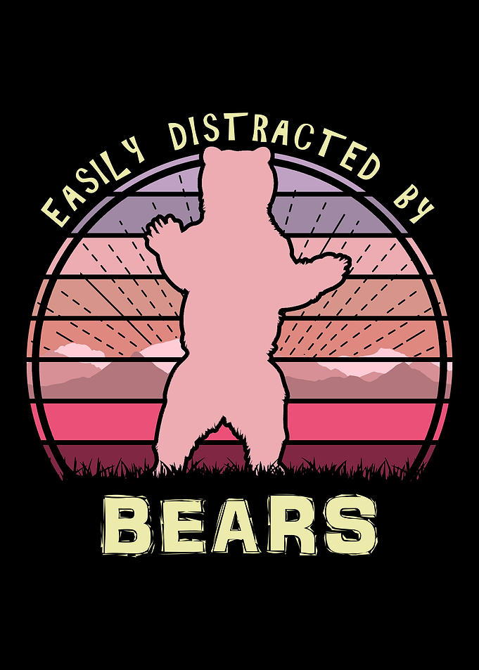 Easily Distracted By Bears