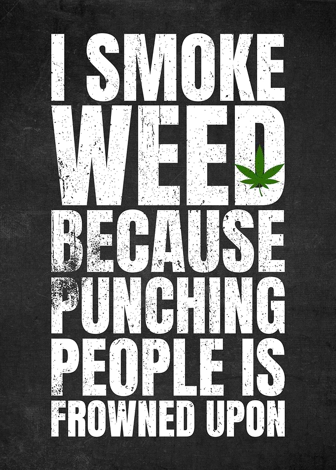 Smoke Weed Funny Quote