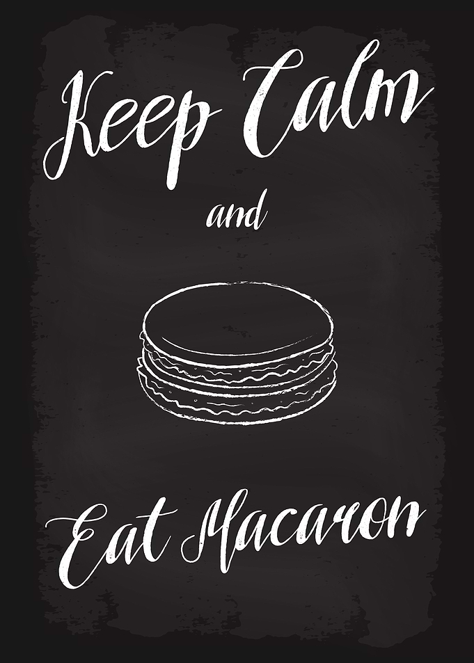Keep Calm and Eat Macaron